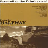Halfway : Farewell To The Fainthearted (CD, Album)