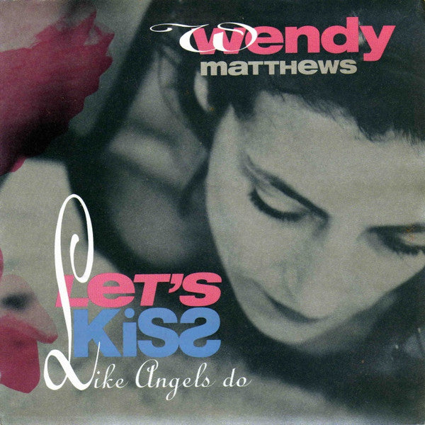 Wendy Matthews : Let's Kiss (Like Angels Do) (CD, Single, Car)