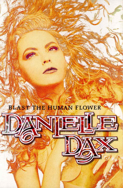 Danielle Dax : Blast The Human Flower (Cass)