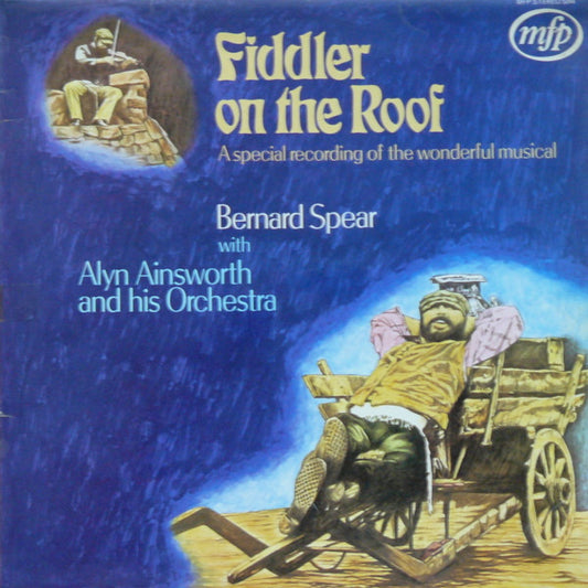 Bernard Spear With Alyn Ainsworth And His Orchestra* : Fiddler On The Roof (LP, RE)
