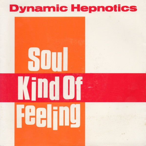 Dynamic Hepnotics* : Soul Kind Of Feeling (7", Single, Ltd)