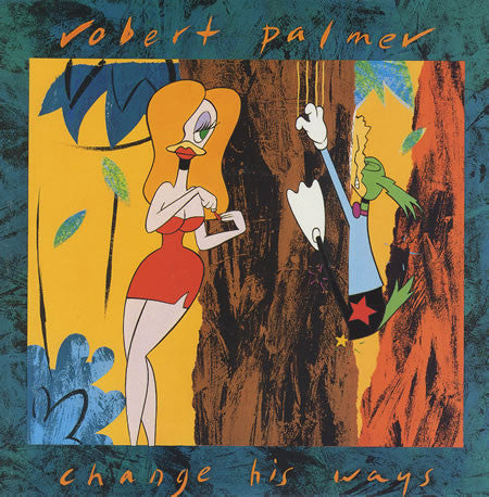 Robert Palmer : Change His Ways (7")