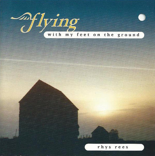 Rhys Rees : Flying With My Feet On The Ground (CD, Album)