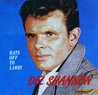 Del Shannon : Hats Off To Larry (CD, Comp)