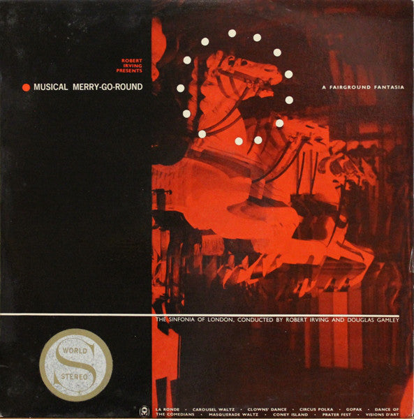 Sinfonia Of London Conducted By Robert Irving (2) And Douglas Gamley : Musical Merry-Go-Round - A Fairground Fantasia (LP, Album, Club)