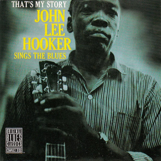 John Lee Hooker : That's My Story John Lee Hooker Sings The Blues (CD, Album, RE, RM)