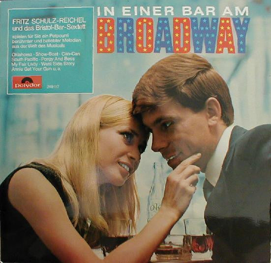 Fritz Schulz-Reichel Und Das Bristol-Bar-Sextett* : In Einer Bar Am Broadway (LP, Album)