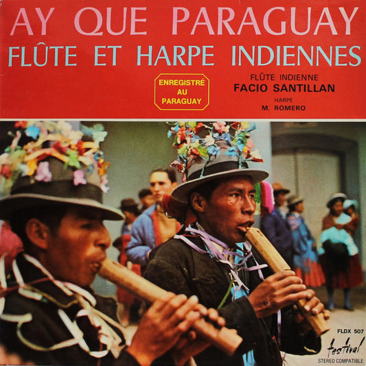 Facio Santillan, M. Romero* : Ay Que Paraguay (Flûte Et Harpe Indiennes) (LP)