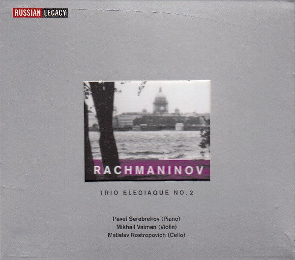 Sergei Vasilyevich Rachmaninoff / Павел Серебряков, Михаил Вайман, Mstislav Rostropovich : Trio Élégiaque No. 2 (CD, Album, RM)