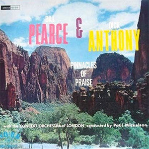 Bill Pearce & Dick Anthony : Pinnacles Of Praise (LP)