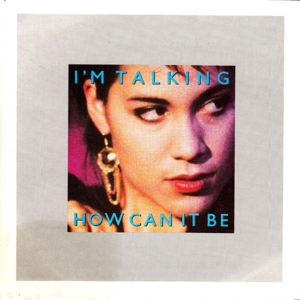 I'm Talking : How Can It Be (7", Single, Ltd, Pic)