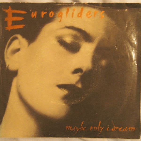 Eurogliders : Maybe Only I Dream (7", Single)