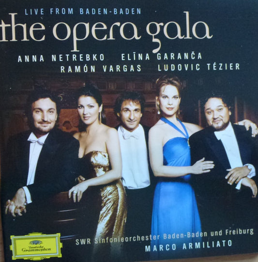 Anna Netrebko, Elīna Garanča, Ramón Vargas, Ludovic Tézier, SWR Sinfonieorchester Baden-Baden Und Freiburg, Marco Armiliato : The Opera Gala - Live From Baden-Baden (CD, Album)