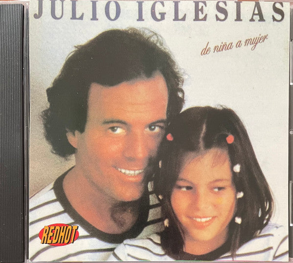 Julio Iglesias : De Niña A Mujer (CD, Album, RE)