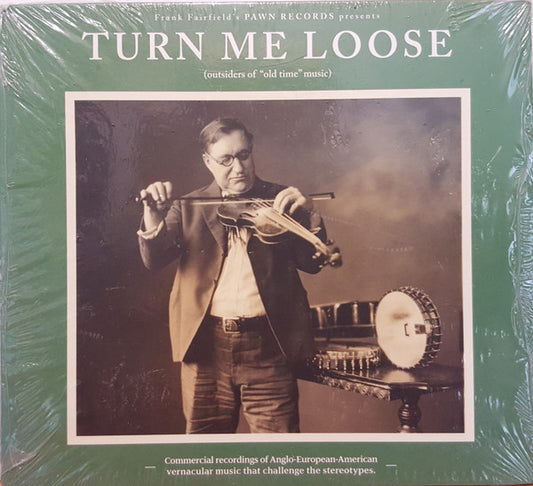 Various : Turn Me Loose (Outsiders Of "Old Time" Music) (CD, Comp)