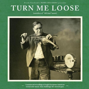 Various : Turn Me Loose (Outsiders Of "Old Time" Music) (CD, Comp)