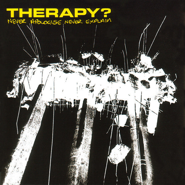 Therapy? : Never Apologise Never Explain (CD, Album)