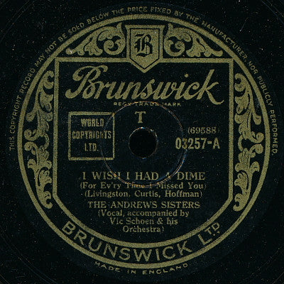 The Andrews Sisters : I Wish I Had A Dime (For Ev'ry Time I Missed You) / Why Don't We Do This More Often? (Shellac, 10")