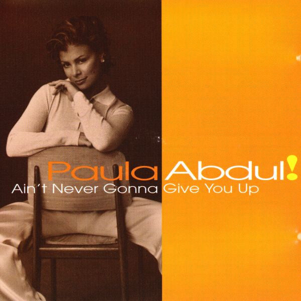 Paula Abdul : Ain't Never Gonna Give You Up (CD, Maxi)