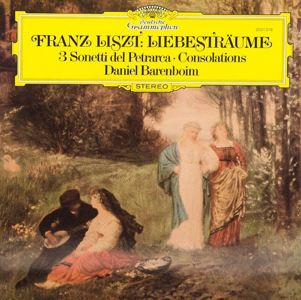 Franz Liszt, Daniel Barenboim : Liebesträume • 3 Sonetti Del Petrarca • Consolations (LP)