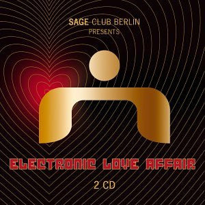 Various : Sage Club Berlin Presents Electronic Love Affair (2xCD, Mixed)