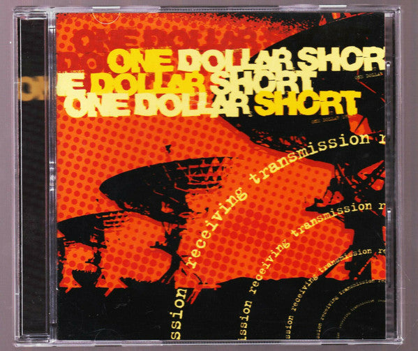 One Dollar Short : Receiving Transmission (CD, Album)