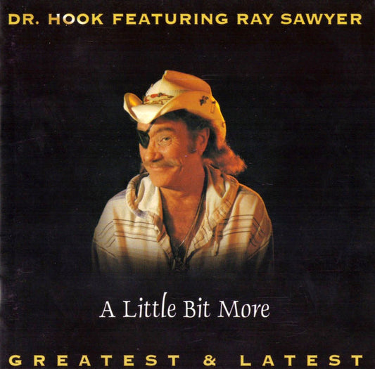 Dr. Hook Featuring Ray Sawyer : A Little Bit More (CD, Album, RE)
