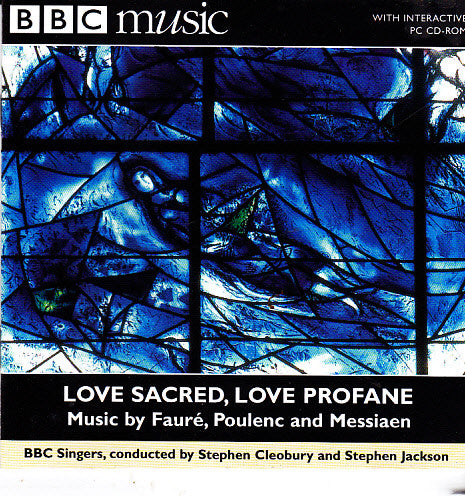 Gabriel Fauré / Francis Poulenc / Olivier Messiaen - BBC Singers, Stephen Cleobury And Stephen Jackson : Love Sacred, Love Profane (CD, Album, Enh)