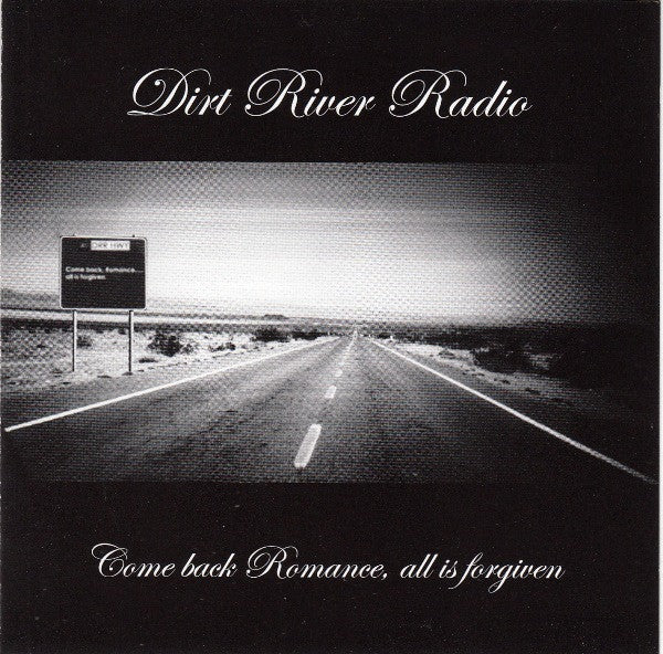 Dirt River Radio : Come Back Romance, All Is Forgiven (CD, EP)