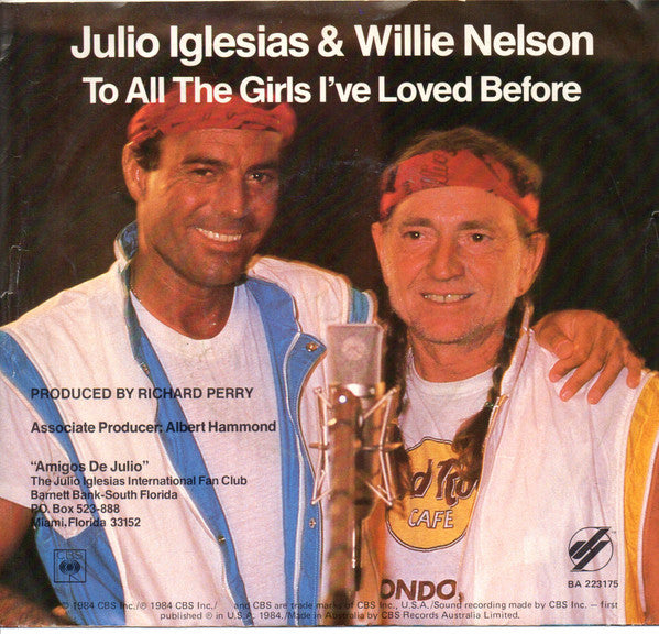 Julio Iglesias & Willie Nelson : To All The Girls I've Loved Before (7", Single)