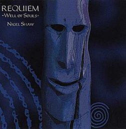 Nigel Shaw : Requiem: Well Of Souls (CD, Album)