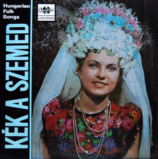 Jaroka-Gipsy-Orchester : Kék A Szemed - Hungarian Folk Songs (LP, Comp, RE)