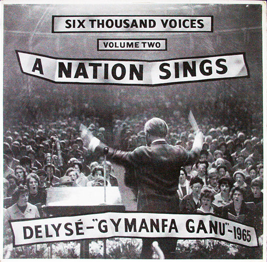 Six Thousand Voices* : A Nation Sings (Volume Two) "Gymanfa Ganu" - 1965 (LP, Mono)