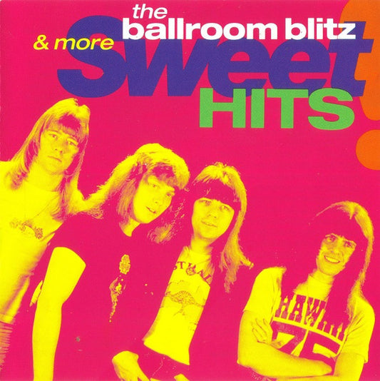 Sweet* : The Ballroom Blitz & More Sweet Hits (CD, Comp)