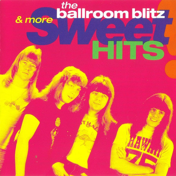 Sweet* : The Ballroom Blitz & More Sweet Hits (CD, Comp)