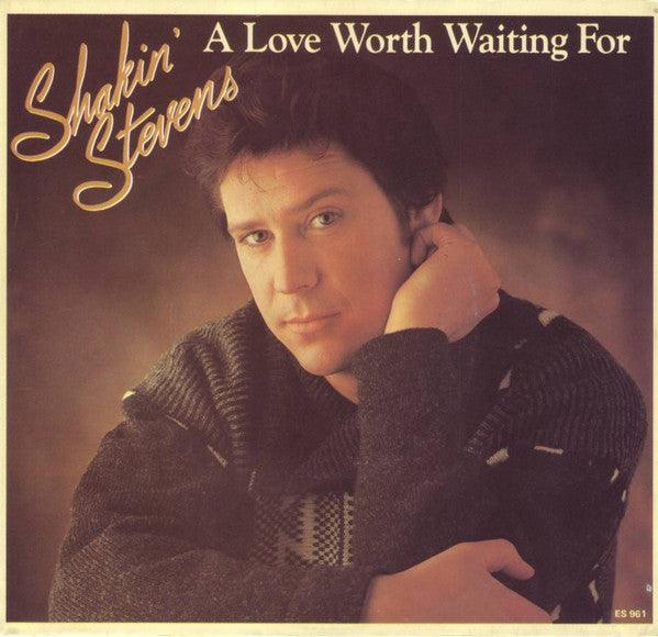 Shakin' Stevens : A Love Worth Waiting For (7", Single)