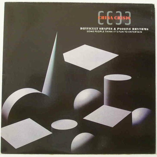 China Crisis : Difficult Shapes & Passive Rhythms - Some People Think It's Fun To Entertain (LP, Album)