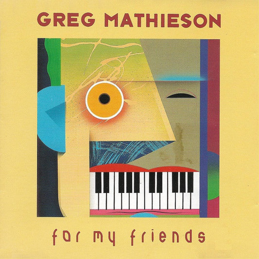 Greg Mathieson : For My Friends (CD, Album)