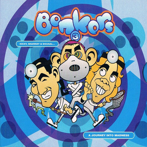 Hixxy, Sharkey & Dougal : Bonkers 3 - A Journey Into Madness (3xCD, Mixed)