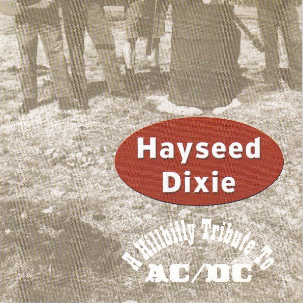 Hayseed Dixie : A Hillbilly Tribute To AC/DC (CD, Album)