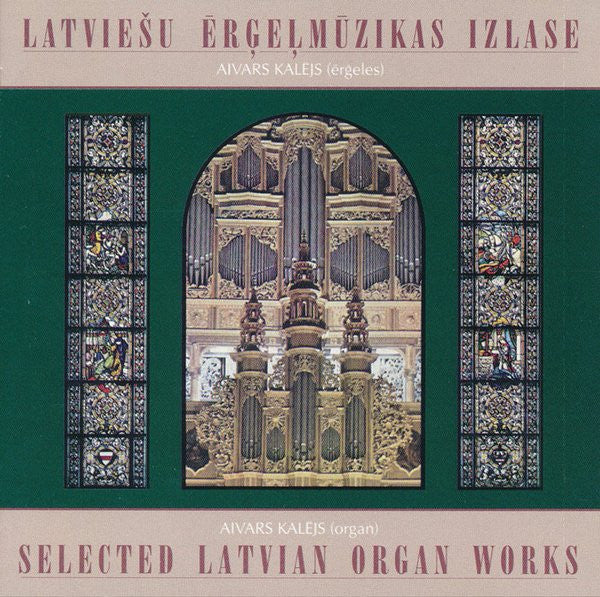 Aivars Kalējs, Arvīds Klišāns : Latviešu Ērģeļmūzikas Izlase - Selected Latvian Organ Works (CD, Album)