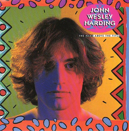John Wesley Harding : The Name Above The Title (CD, Album)