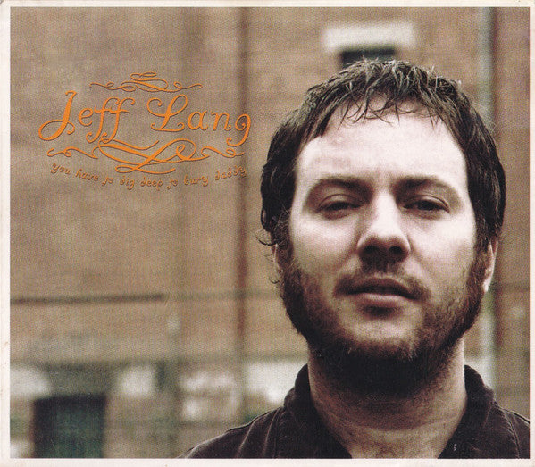 Jeff Lang : You Have To Dig Deep To Bury Daddy (2xCD, Album, Bon)