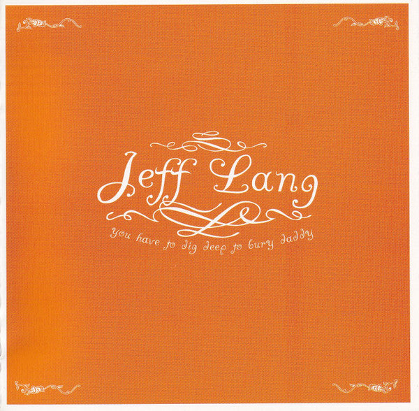 Jeff Lang : You Have To Dig Deep To Bury Daddy (2xCD, Album, Bon)
