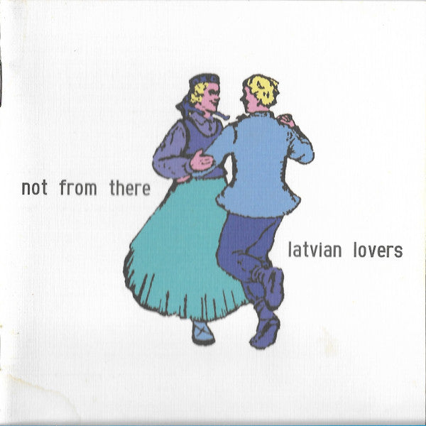 Not From There : Latvian Lovers (CD, Album)