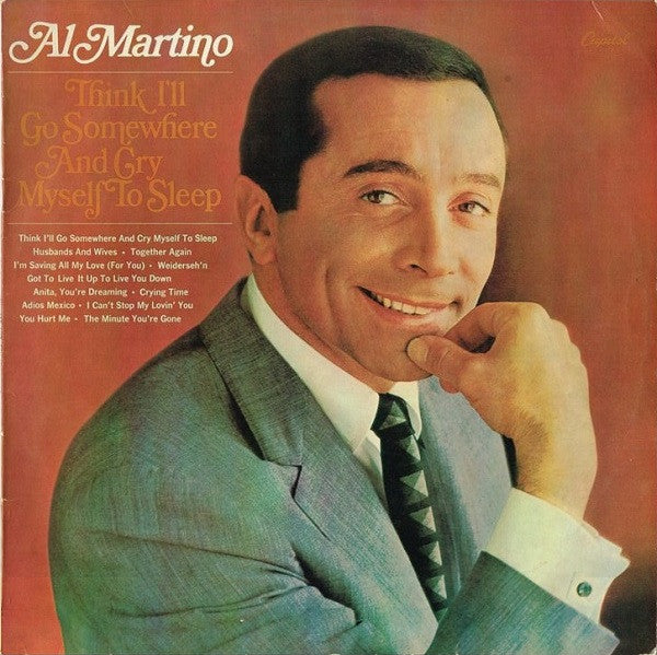 Al Martino : Think I'll Go Somewhere And Cry Myself To Sleep (LP, Album)