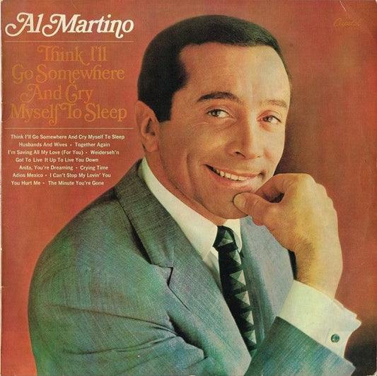 Al Martino : Think I'll Go Somewhere And Cry Myself To Sleep (LP, Album)