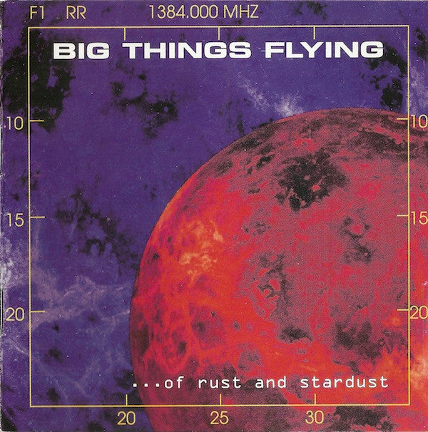 Big Things Flying : ...Of Rust And Stardust (CD, Album)