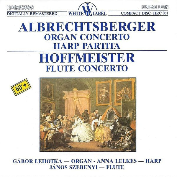 Johann Georg Albrechtsberger / Franz Anton Hoffmeister : Organ Concerto, Harp Partita / Flute Concerto (CD, RM)