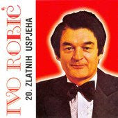Ivo Robić : 20. Zlatnih Uspjeha (CD, Comp)